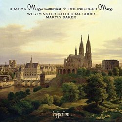 Brahms: Missa Canonica Motets Rheinberger: Mass
