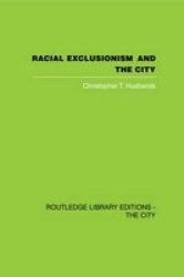 Racial Exclusionism and the City - The Urban Support of the National Front