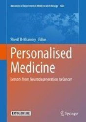 Personalised Medicine - Lessons From Neurodegeneration To Cancer Hardcover 1ST Ed. 2017