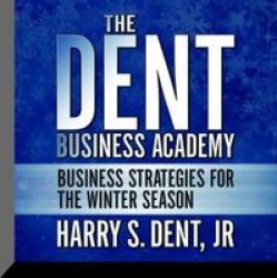 The Dent Business Academy - Business Strategies For The Winter Season Standard Format Cd