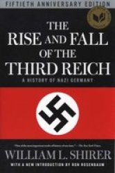 The Rise and Fall of the Third Reich - A History of Nazi Germany Paperback