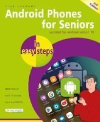 Android Phones For Seniors In Easy Steps - Update For Android Version 10 Paperback 3RD Edition