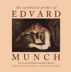The Symbolist Prints Of Edvard Munch - The Vivian And David Campbell Collection hardcover