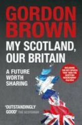 My Scotland Our Britain - A Future Worth Sharing Paperback