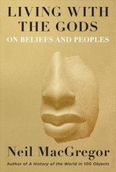 Living With The Gods - On Beliefs And Peoples Hardcover
