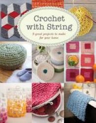 Crochet With String - 9 Great Projects To Make For Your Home Paperback