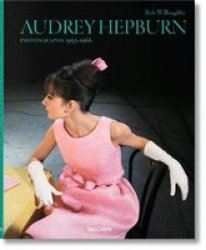 Bob Willoughby. Audrey Hepburn. Photographs 1953-1966 English French German Hardcover New Edition