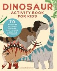 Dinosaur Activity Book For Kids - 70 Activities Including Coloring Dot-to-dots & Spot The Difference Paperback