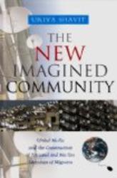 The New Imagined Community: Global Media and the Construction of National and Muslim Identities of Migrants