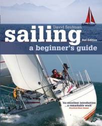 Sailing: A Beginner's Guide - David Seidman Paperback