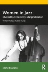 Women In Jazz - Musicality Femininity Marginalization Paperback