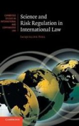 Science and Risk Regulation in International Law :The Role of Science, Uncertainty and Values