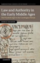 Law And Authority In The Early Middle Ages - The Frankish Leges In The Carolingian Period Hardcover