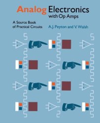 Analog Electronics With Op-amps: A Source Book Of Practical Circuits Electronics Texts For Engineers And Scientists
