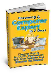Becoming A Computer Expert In 7 Days - Ebook