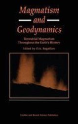 Magmatism and Geodynamics - Terrestrial Magmatism Throughout the Earth's History