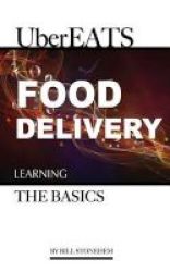 Ubereats Food Delivery - Learning The Basics Paperback