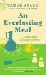 An Everlasting Meal - Cooking With Economy And Grace Hardcover