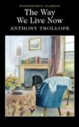 Way We Live Now - Anthony Trollope Paperback