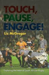 Touch Pause Engage Exploring The Heart Of South African Rugby By Liz Mcgregor New Paperback