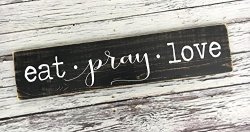 LESWAL41 Wood Sign Plaque Eat Pray Love Sign Wood Sign Signs Eat Pray Love Inspirational Art Home Wall Decor Hand Printed Mantel Decor 5 1 2 X 24 Inch