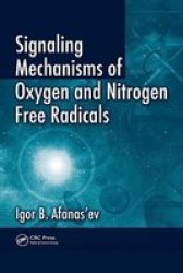 Signaling Mechanisms Of Oxygen And Nitrogen Free Radicals Hardcover New