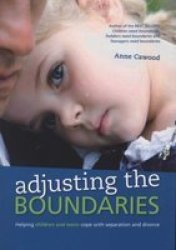 Adjusting the Boundaries - Helping Children and Teens Cope with Separation and Divorce