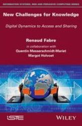 New Challenges Of Knowledge - Digital Dynamics To Access And Sharing Hardcover