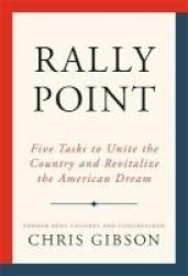 Rally Point - Five Tasks To Unite The Country And Revitalize The American Dream Hardcover