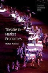 Theatre In Market Economies Hardcover