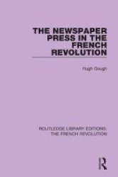 The Newspaper Press In The French Revolution Paperback