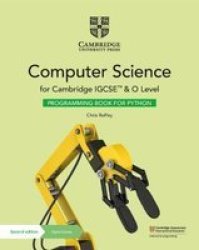 Cambridge Igcse Tm And O Level Computer Science Programming Book For Python With Digital Access 2 Years Mixed Media Product 2 Revised Edition