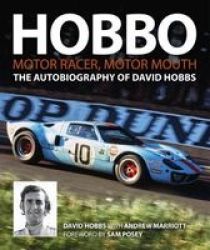 Hobbo : Motor-racer Motor Mouth - The Autobiography Of David Hobbs Hardcover