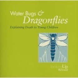 Water Bugs and Dragonfiles - Explaining Death to Young Children