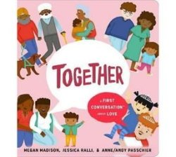 Together: A First Conversation About Love Board Book