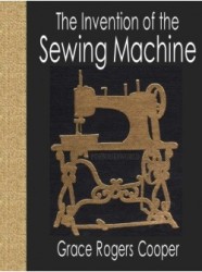 The Invention Of The Sewing Machine Ebook Free Download