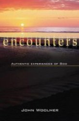 Encounters - Authentic Experiences Of God Paperback New Edition