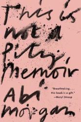 This Is Not A Pity Memoir Hardcover