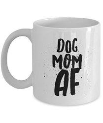Dog Mom Af Mother Mama Mommy Gift Mug
