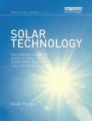 Solar Technology - The Earthscan Expert Guide To Using Solar Energy For Heating Cooling And Electricity Paperback