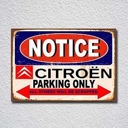 Notice Citroen Cars Parking Only Blechschild Parkplatz Garage Carport Tin Sign Metal Sign Tin Sign 7.8X11.8 Inch