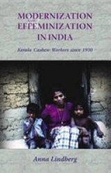 Modernization and Effeminization in India - Kerala Cashew Workers since 1930