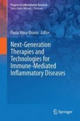 Next-generation Therapies And Technologies For Immune-mediated Inflammatory Diseases Hardcover 1st Ed. 2017