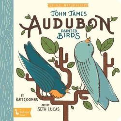 The Art Of John James Audubon - Little Naturalists Board Book