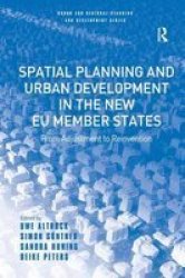 Spatial Planning and Urban Development in the New EU Member States - From Adjustment to Reinvention
