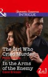 The Girl Who Cried Murder: The Girl Who Cried Murder In The Arms Of The Enemy Campbell Cove Academy Book 2 Paperback