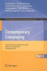 Contemporary Computing - Third International Conference IC3 2010 Noida India August 9-11 2010. Proceedings Part II Paperback Edition.