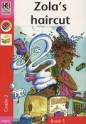 Kagiso Reader: Zola& 39 S Hair Cut: Grade 2: Book 5 Staple Bound