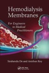 Hemodialysis Membranes - For Engineers To Medical Practitioners Paperback