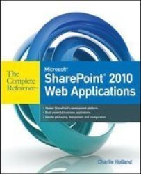 Microsoft Sharepoint 2010 Web Applications The Complete Reference